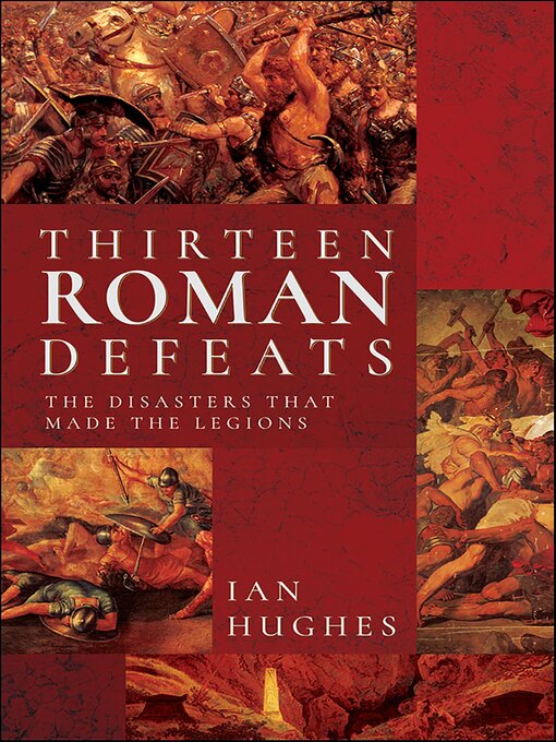 Title details for Thirteen Roman Defeats by Ian Hughes - Available